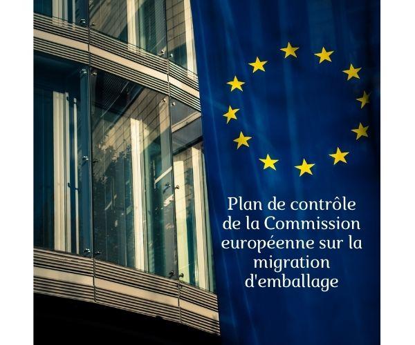 Plan de contrôle de la Commission européenne sur la migration d’emballage