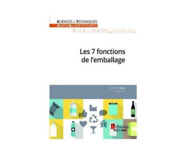 L’ouvrage « Les 7 fonctions de l’emballage » coordonné par Patrice Dole (CTCPA) en vente !