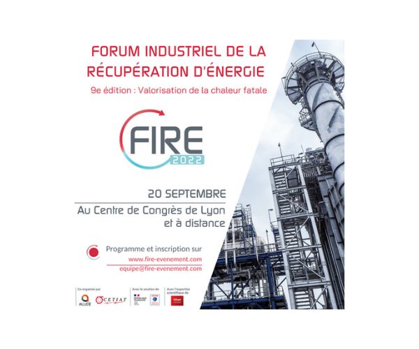 The 9th edition of FIRE (Forum Industriel de la Récupération de l'Energie) will be held on September 20 at the Lyon Convention Center